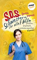 SOS - Schwestern für alle Fälle - Band 5: Prinzen, Popstars, Wohnheimpartys