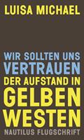   Wir sollten uns vertrauen. Der Aufstand in gelben Westen