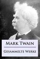   Mark Twain - Gesammelte Werke