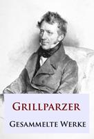   Grillparzer - Gesammelte Werke