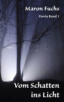   Vom Schatten ins Licht - Fioria Band 1