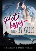   Hot kisses and a gun