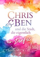 Chris & Ben und die Stadt, die eigentlich ein Dorf ist