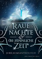  Raue Nächte & (be-)sinnliche Zeit