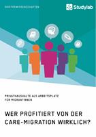   Wer profitiert von der Care-Migration wirklich? Privathaushalte als Arbeitsplatz für Migrantinnen