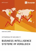 Business Intelligence Systeme im Vergleich. Softwarequalität und Usability