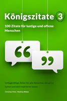   Königszitate 3: 100 Zitate für lustige und offene Menschen