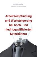   bwlBlitzmerker: Arbeitsempfindung und Wertsteigerung bei hoch- und niedrigqualifiz. Mitarbeitern