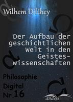   Der Aufbau der geschichtlichen Welt in den Geisteswissenschaften