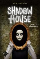   Shadow House