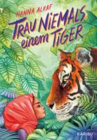   Trau niemals einem Tiger