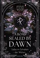   A Bond Sealed by Dawn &ndash; Liebe im Schatten der Welten