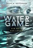   Water Game &ndash; Ein Netz aus L&uuml;gen