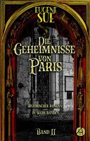  Die Geheimnisse von Paris. Band II