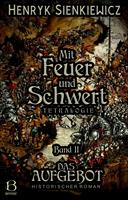  Mit Feuer und Schwert. Historischer Roman in vier B&auml;nden. Band II