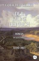   Der gr&uuml;ne Heinrich. Band Drei