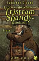   Leben und Ansichten von Tristram Shandy, Gentleman. Gesamtausgabe