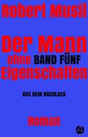   Der Mann ohne Eigenschaften. Band Fünf