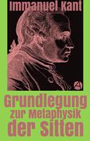   Grundlegung zur Metaphysik der Sitten