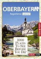   1000 Places To See Before You Die - Oberbayern