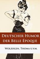   Deutscher Humor der Belle &Eacute;poque