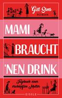  Mami braucht 'nen Drink