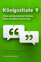   Königszitate 9: Zitate und Sprichwörter mit dem Fokus auf Arbeit und Karriere