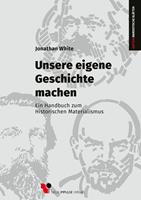   Unsere eigene Geschichte machen