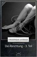   Die Abrichtung - 3. Teil