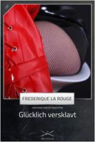   Glücklich versklavt
