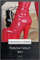   Tödlicher Fetisch Teil 1