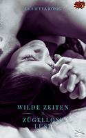   Wilde Zeiten - Zügellose Lust