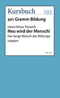   Neu wird der Mensch!