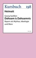   Dahoam is Dahoamnis