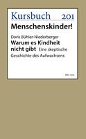 Warum es Kindheit nicht gibt