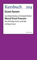   Moral frisst Fressen.