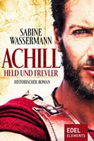   Achill. Held und Frevler