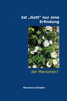   Ist „Gott“ nur eine Erfindung der Menschen?