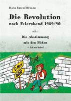   Die Revolution nach Feierabend 1989/90