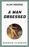   A Man Obsessed