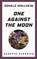  One Against the Moon (Serapis Classics)