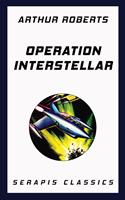   Operation Interstellar (Serapis Classics)