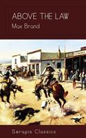   Above the Law (Serapis Classics)