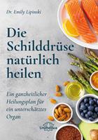   Die Schilddrüse natürlich heilen