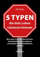   5 Typen, die dein Leben ruinieren können