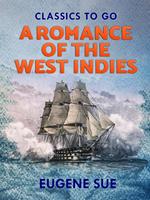   A Romance of the West Indies