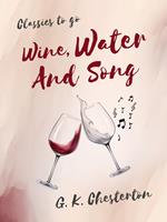   Wine, Water, and Song