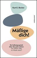   Mäßige dich!