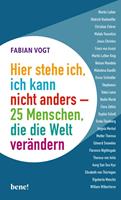   Hier stehe ich, ich kann nicht anders – 25 Menschen, die die Welt verändern