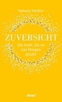   Zuversicht – Die Kraft, die an das Morgen glaubt